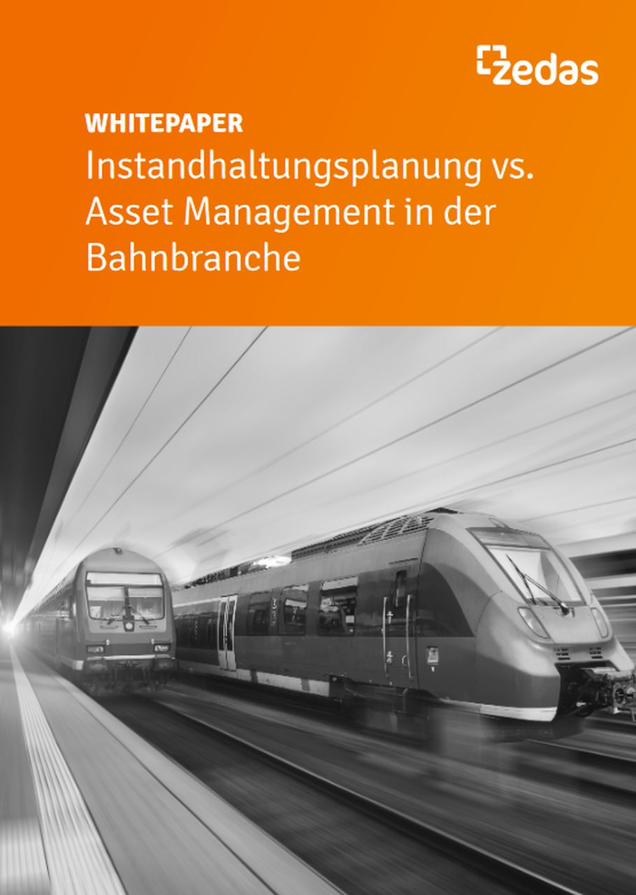 ZEDAS Whitepaper: Instandhaltung vs. Asset Management in der Bahnbranche